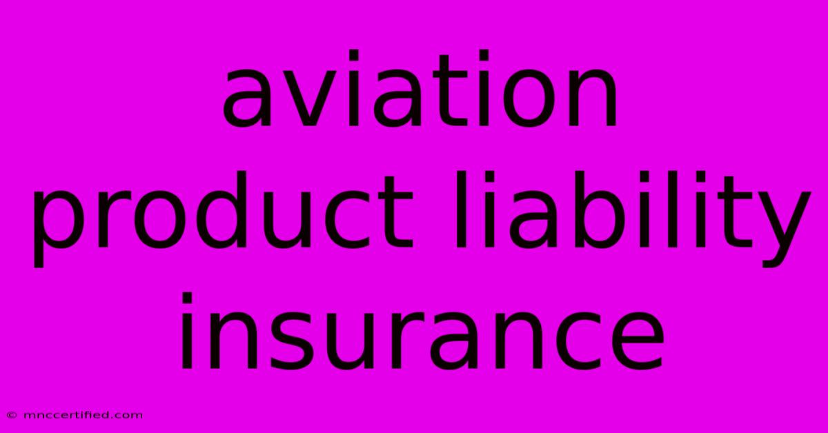 Aviation Product Liability Insurance