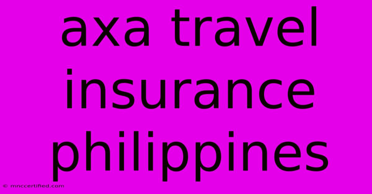 Axa Travel Insurance Philippines