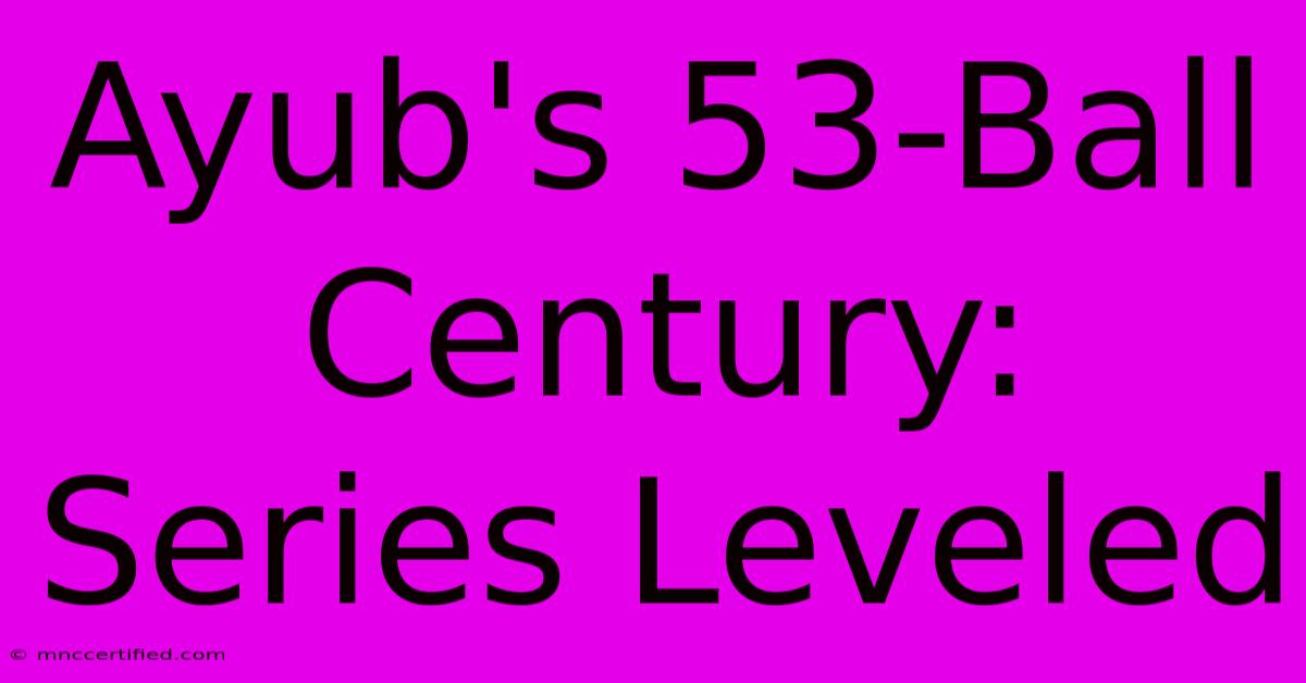 Ayub's 53-Ball Century: Series Leveled