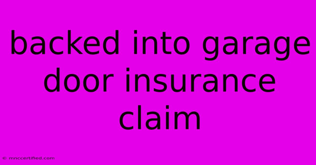 Backed Into Garage Door Insurance Claim