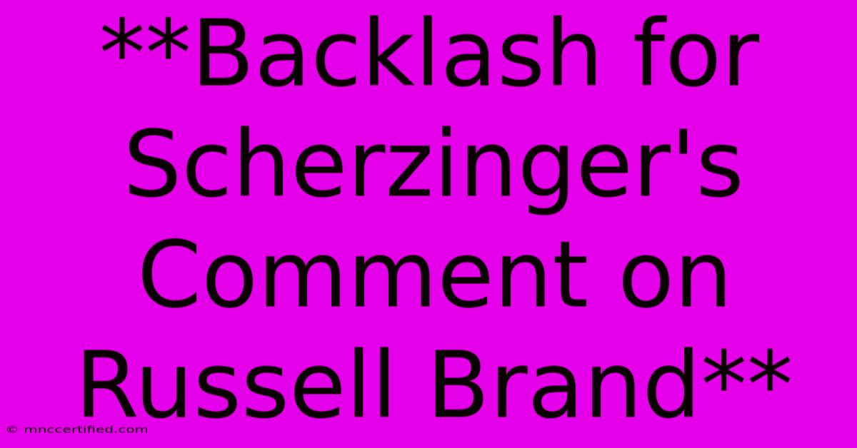 **Backlash For Scherzinger's Comment On Russell Brand**