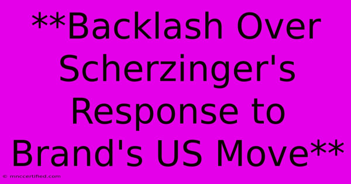 **Backlash Over Scherzinger's Response To Brand's US Move**