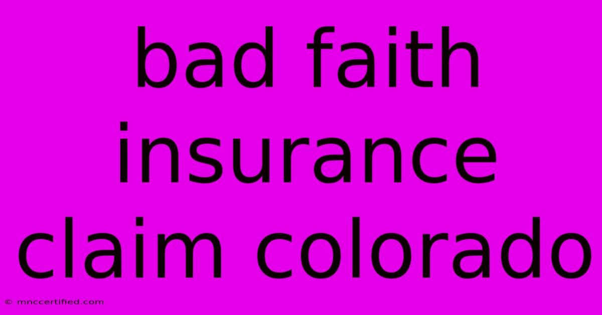 Bad Faith Insurance Claim Colorado