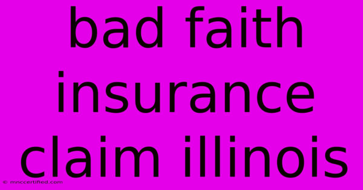 Bad Faith Insurance Claim Illinois