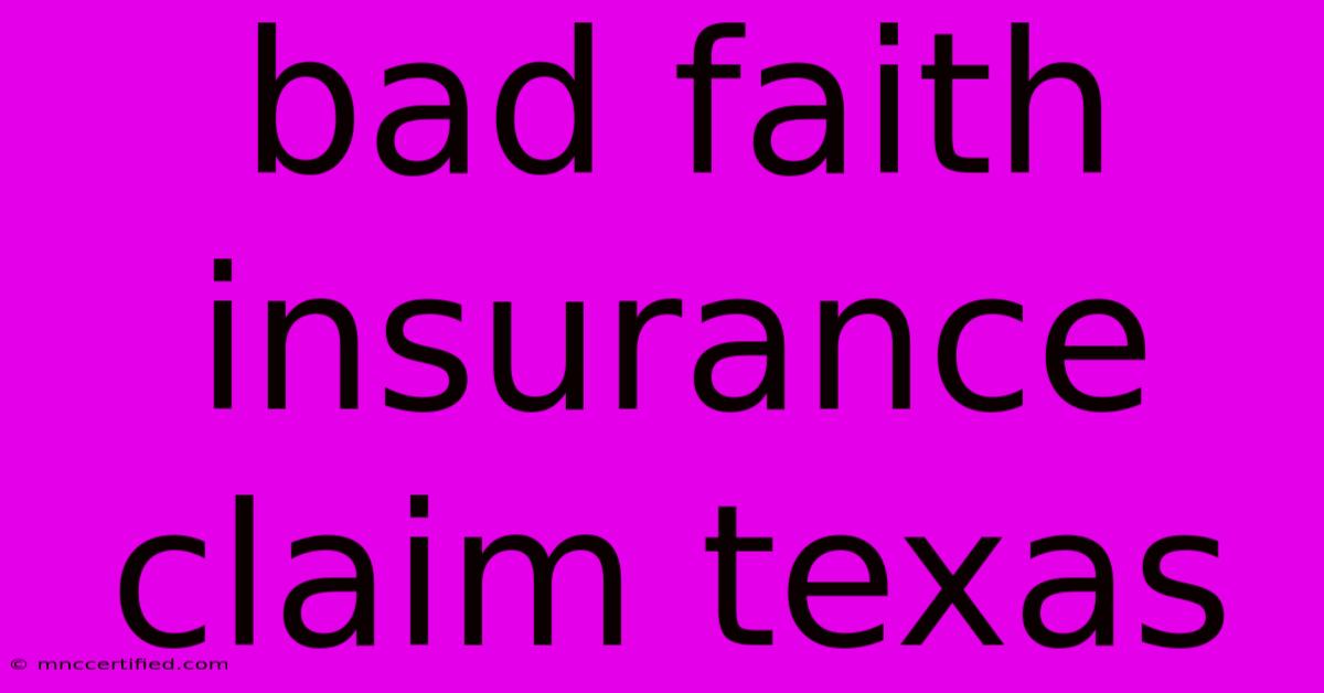 Bad Faith Insurance Claim Texas