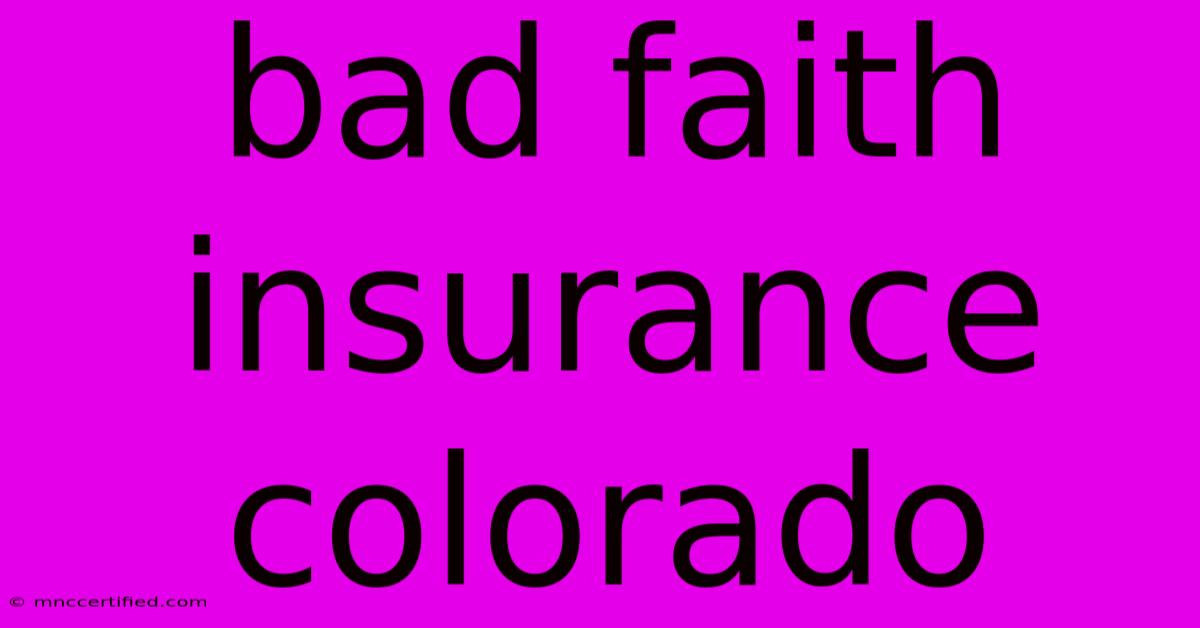 Bad Faith Insurance Colorado