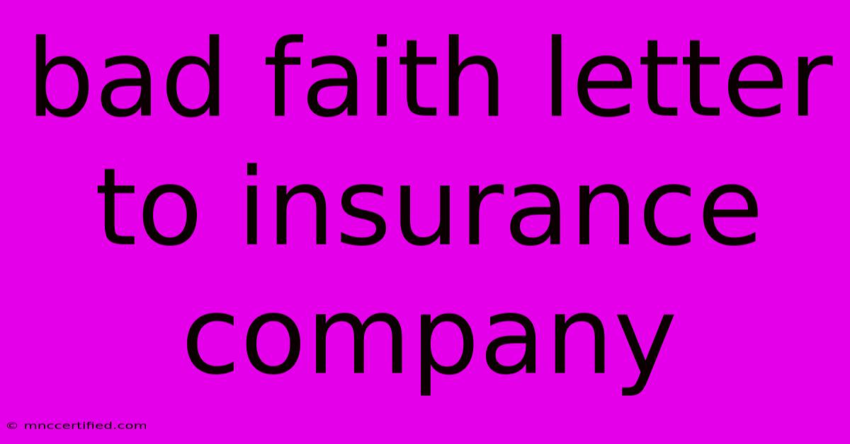 Bad Faith Letter To Insurance Company