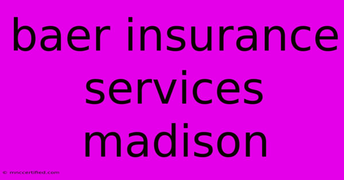 Baer Insurance Services Madison