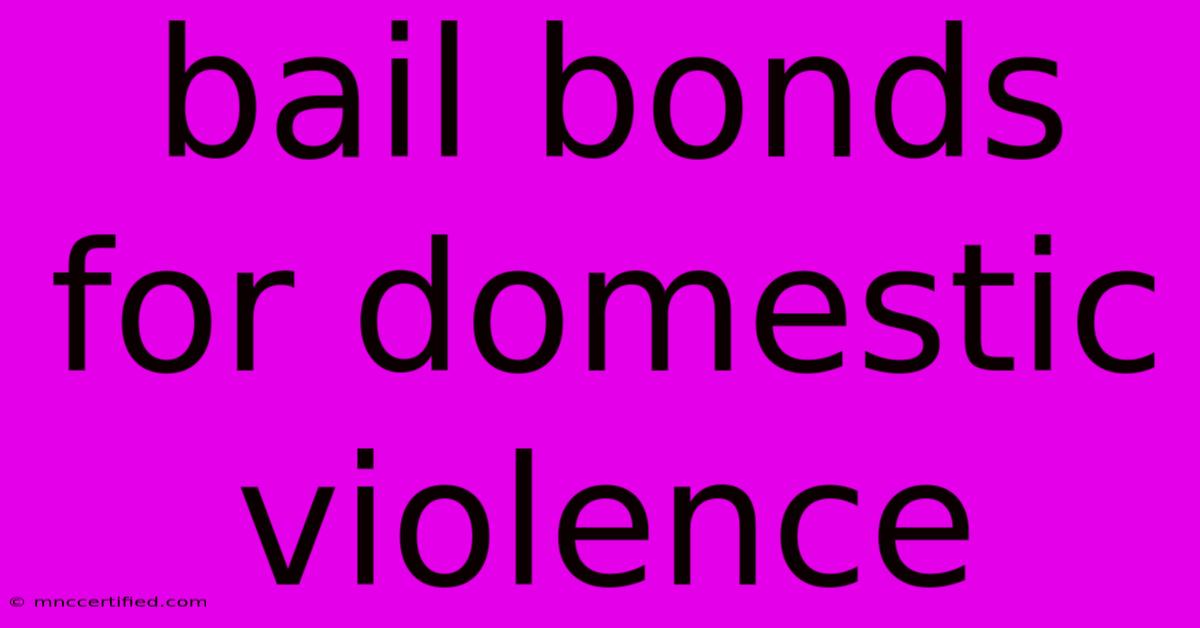 Bail Bonds For Domestic Violence