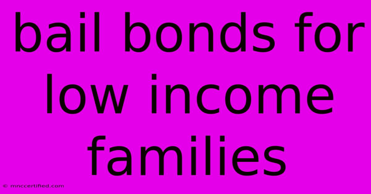 Bail Bonds For Low Income Families