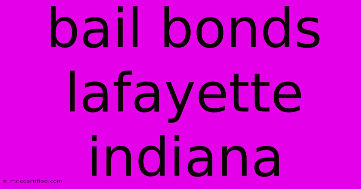 Bail Bonds Lafayette Indiana