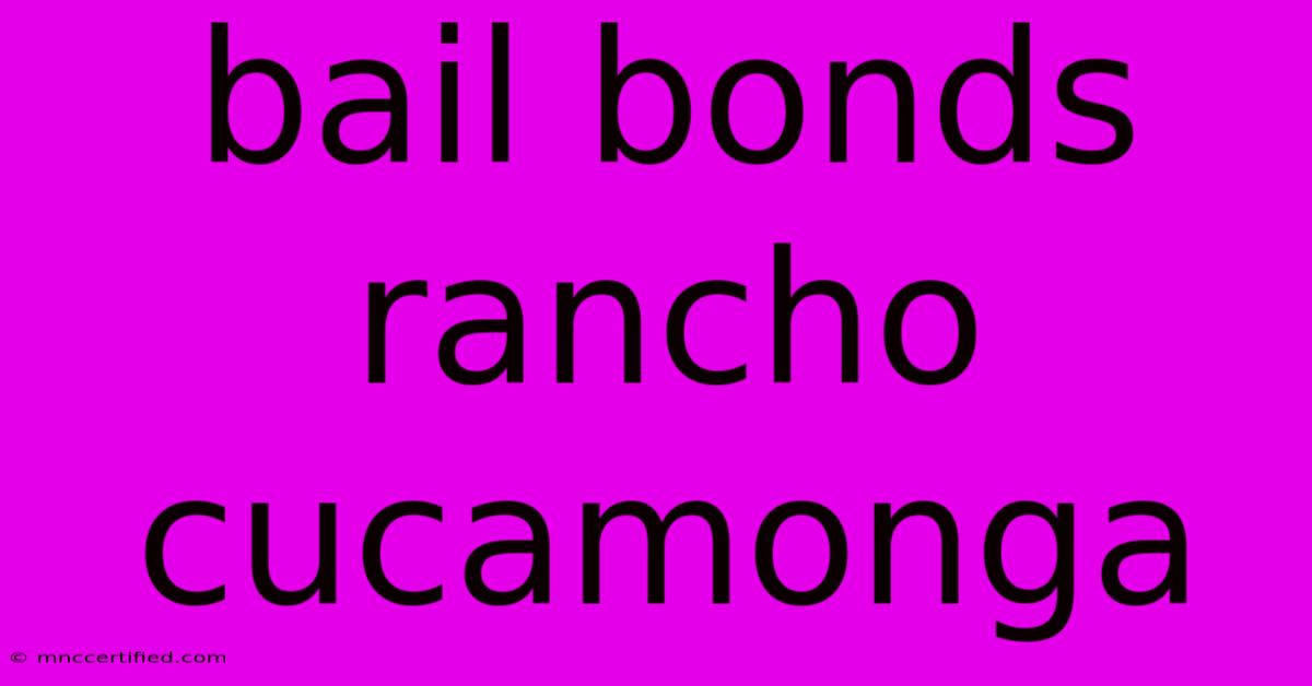 Bail Bonds Rancho Cucamonga