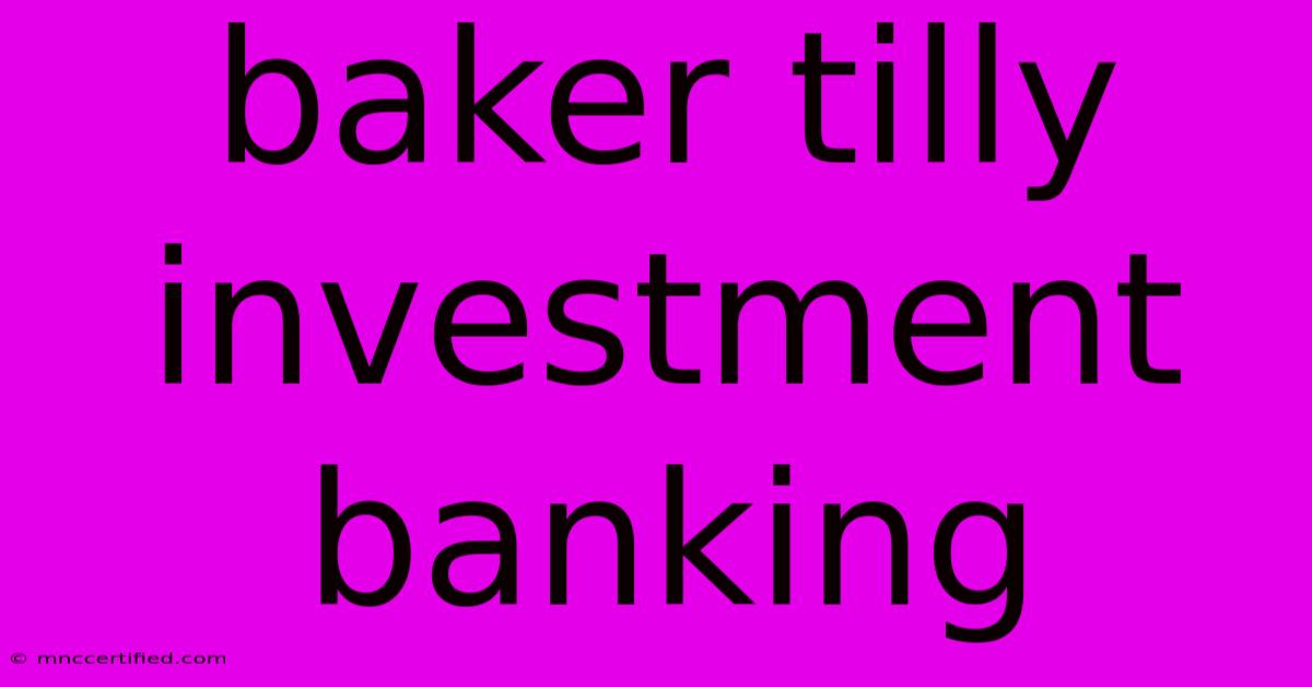 Baker Tilly Investment Banking