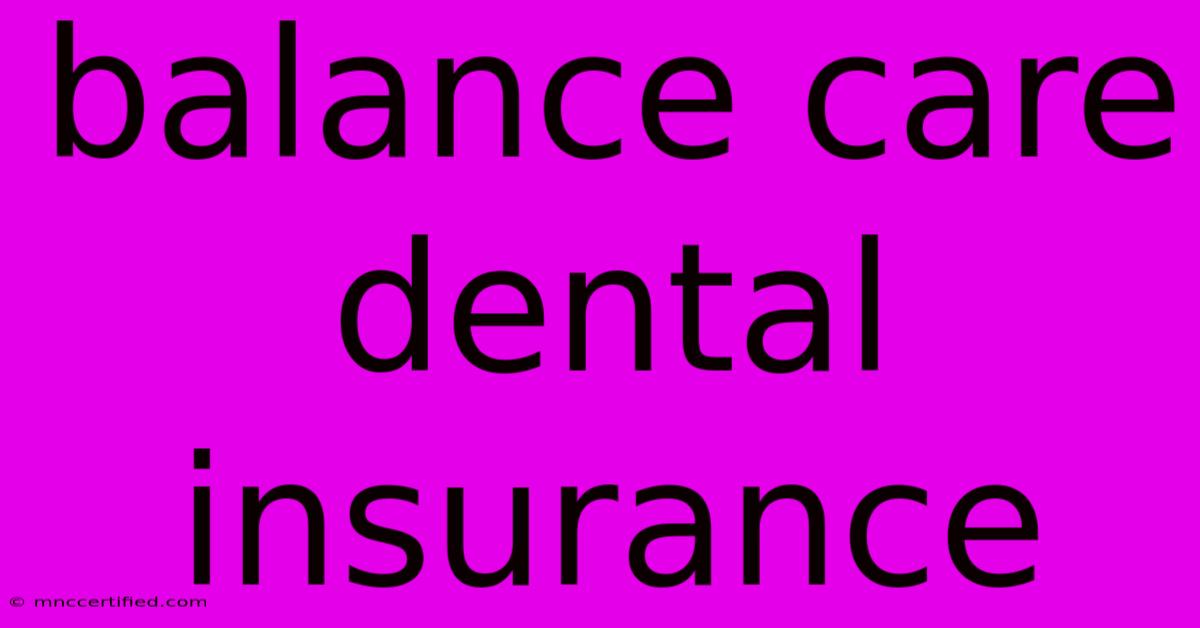 Balance Care Dental Insurance