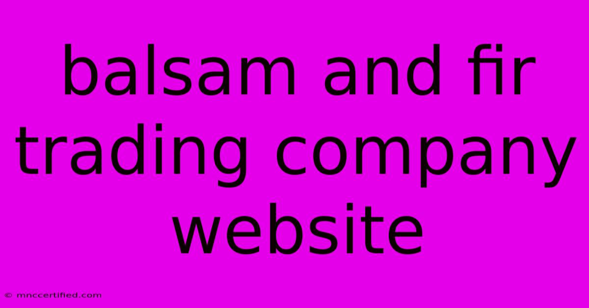 Balsam And Fir Trading Company Website