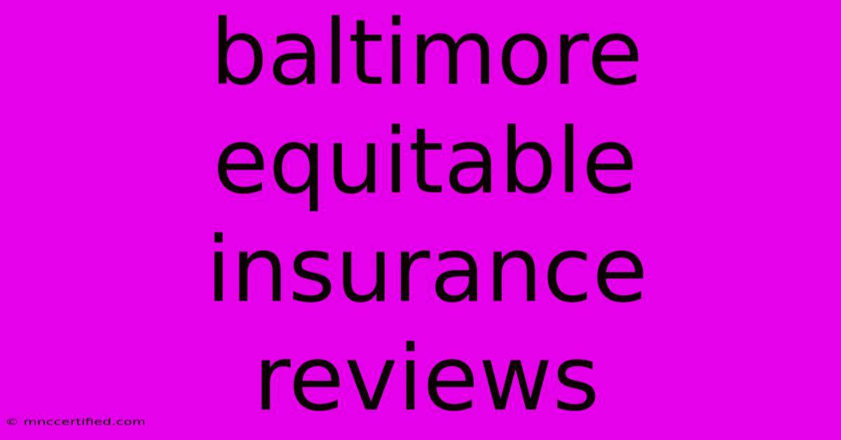 Baltimore Equitable Insurance Reviews