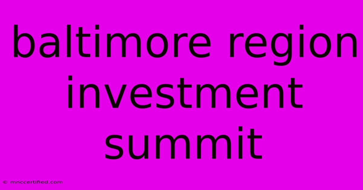 Baltimore Region Investment Summit