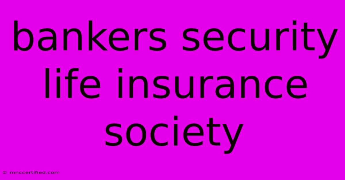 Bankers Security Life Insurance Society