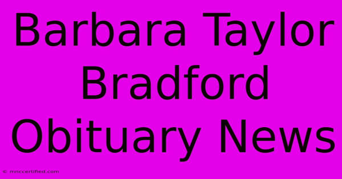 Barbara Taylor Bradford Obituary News