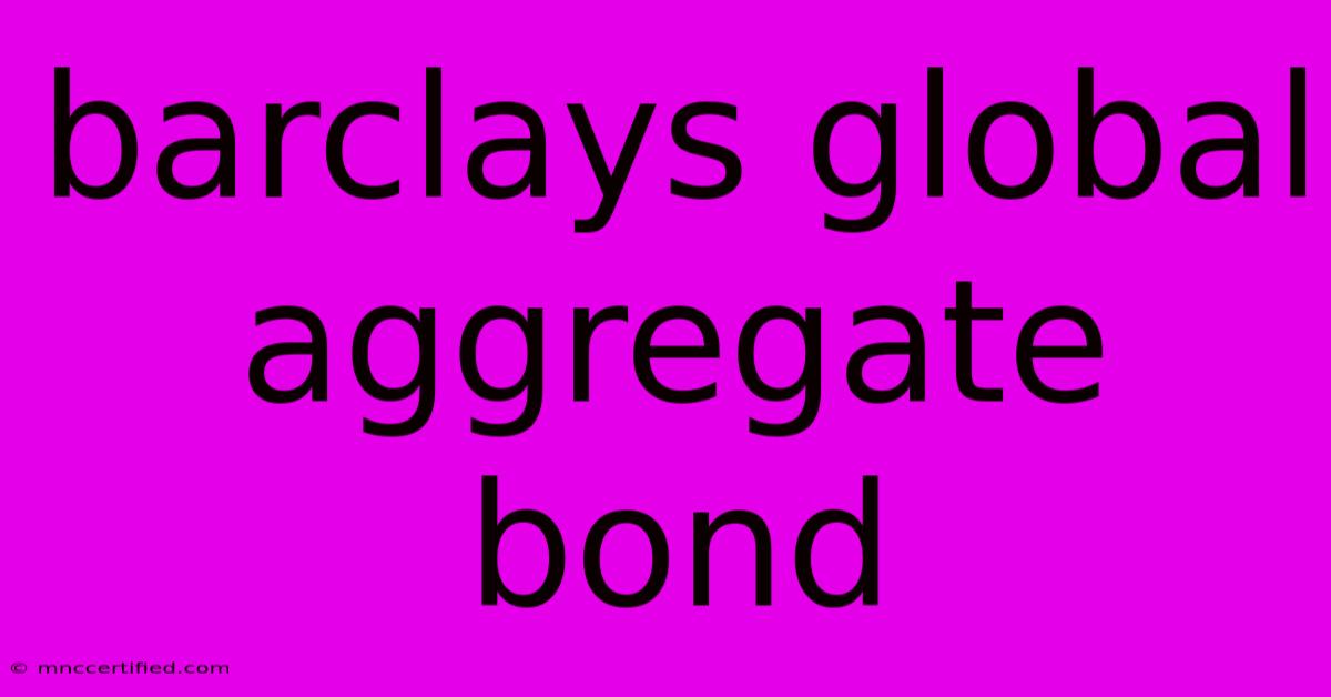 Barclays Global Aggregate Bond