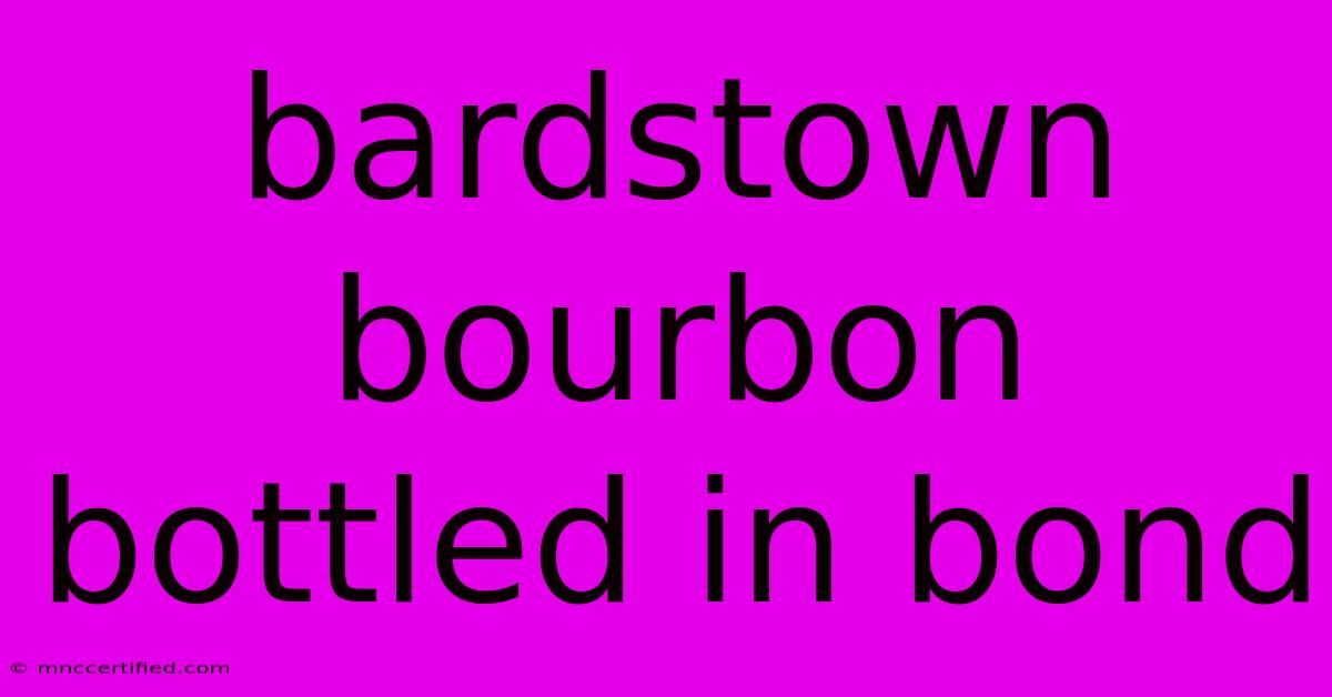 Bardstown Bourbon Bottled In Bond