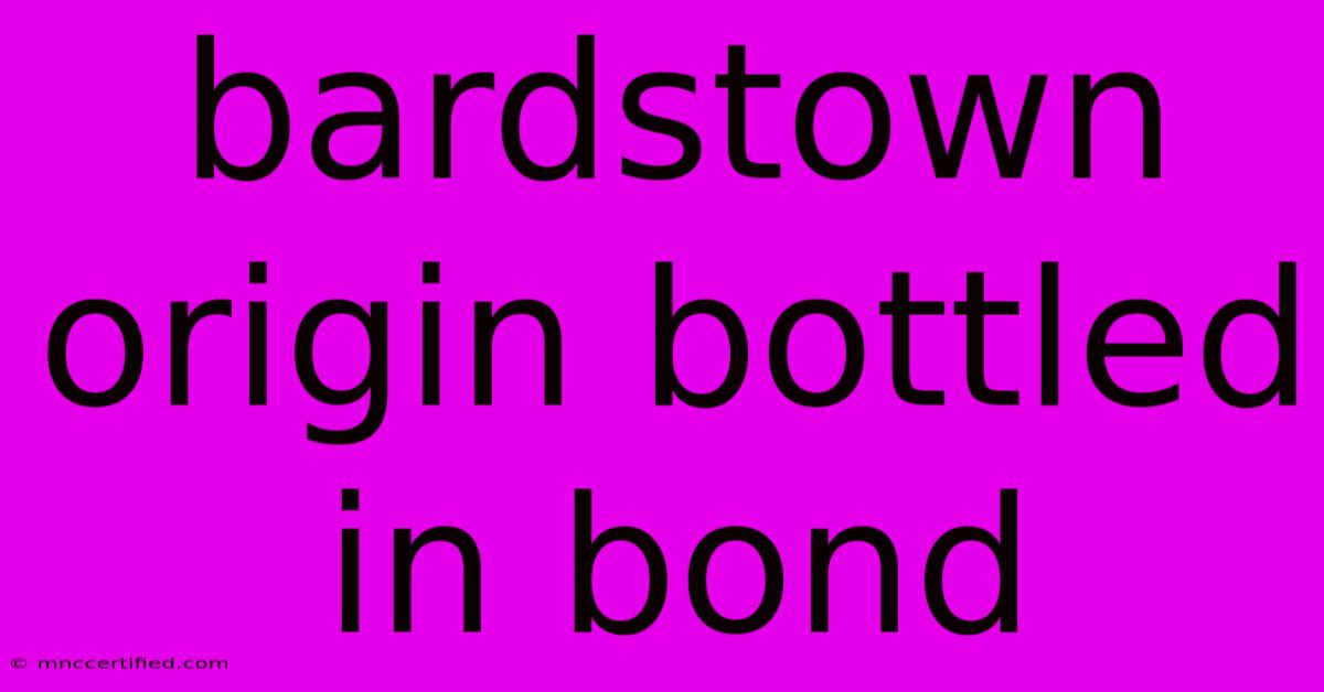 Bardstown Origin Bottled In Bond