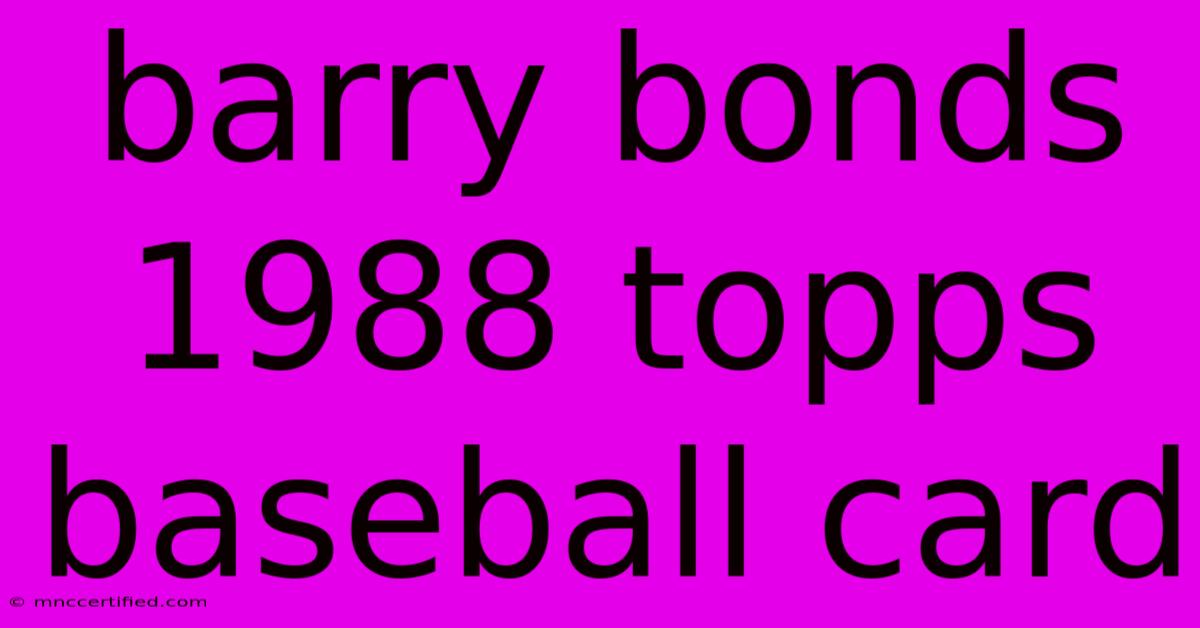 Barry Bonds 1988 Topps Baseball Card