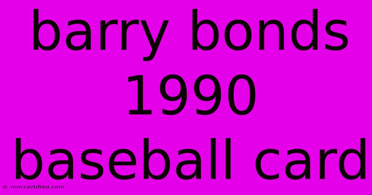 Barry Bonds 1990 Baseball Card