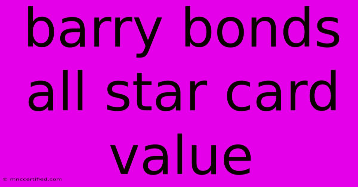 Barry Bonds All Star Card Value