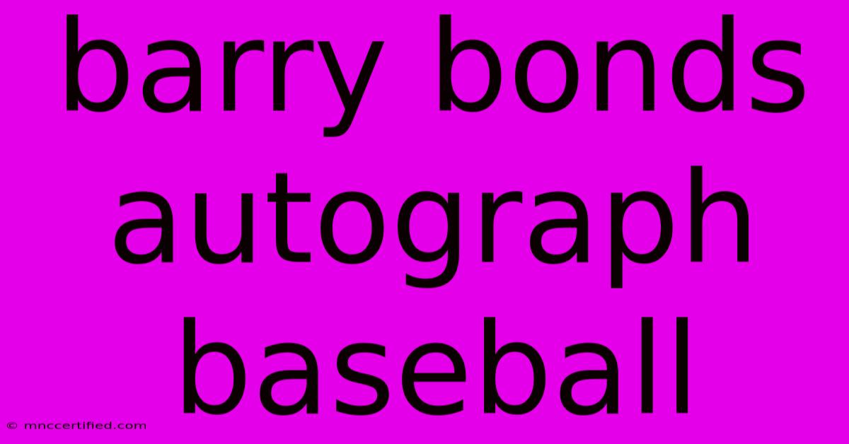 Barry Bonds Autograph Baseball