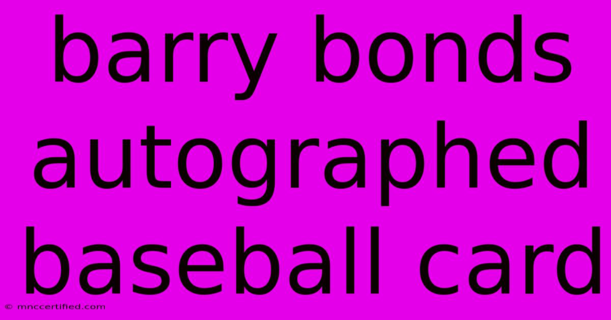 Barry Bonds Autographed Baseball Card