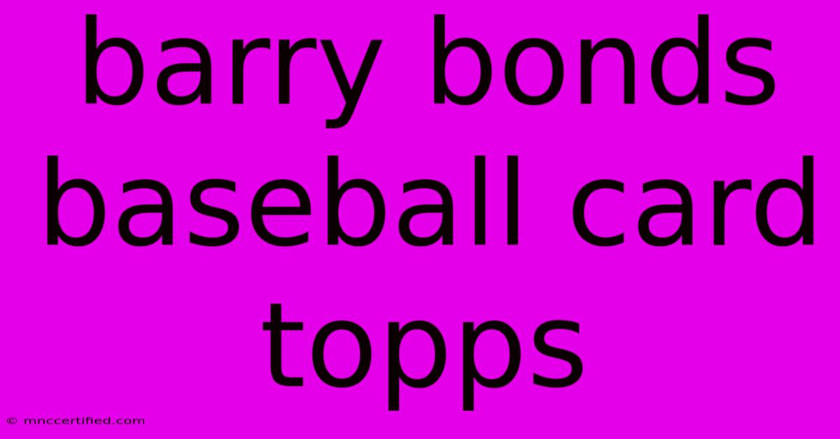 Barry Bonds Baseball Card Topps