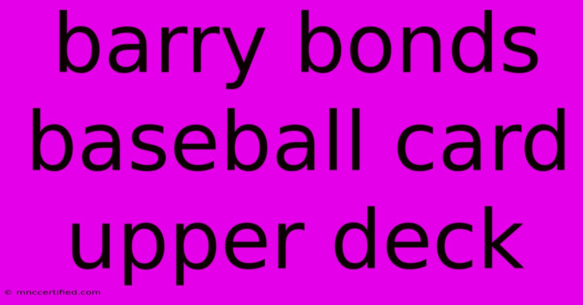 Barry Bonds Baseball Card Upper Deck