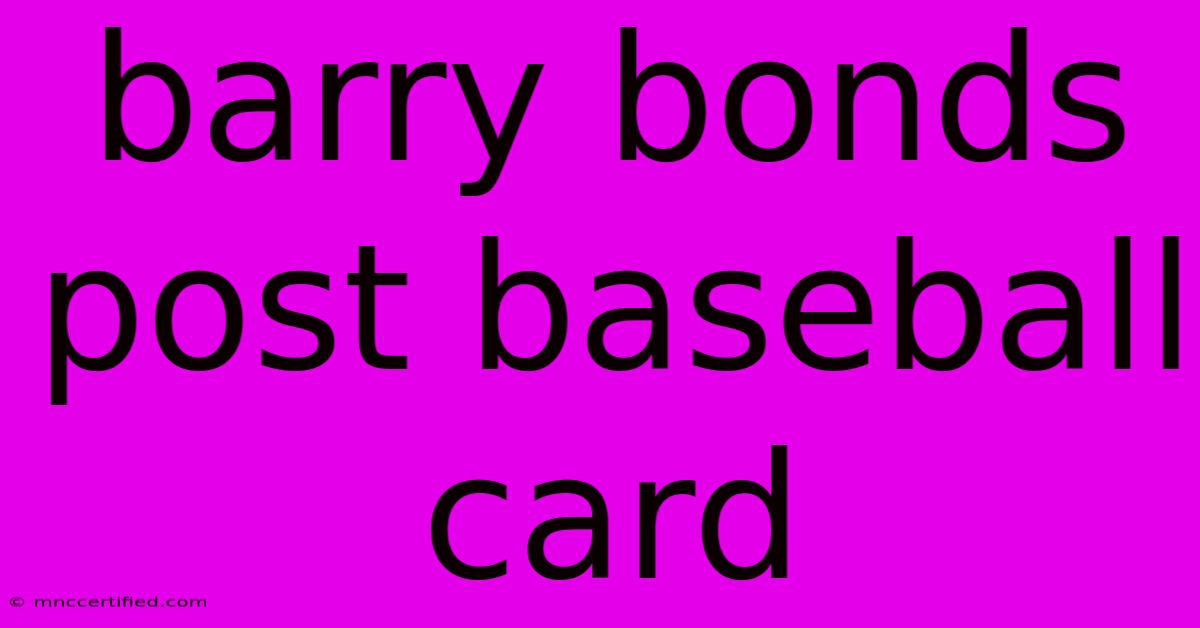 Barry Bonds Post Baseball Card