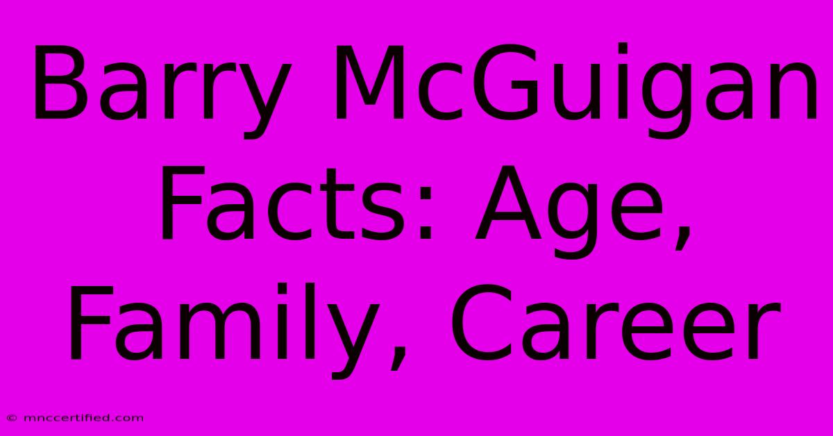 Barry McGuigan Facts: Age, Family, Career