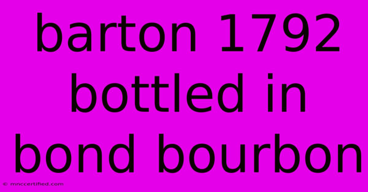 Barton 1792 Bottled In Bond Bourbon