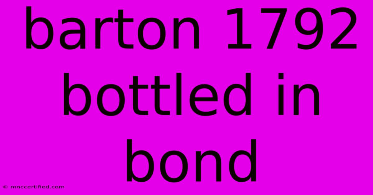 Barton 1792 Bottled In Bond