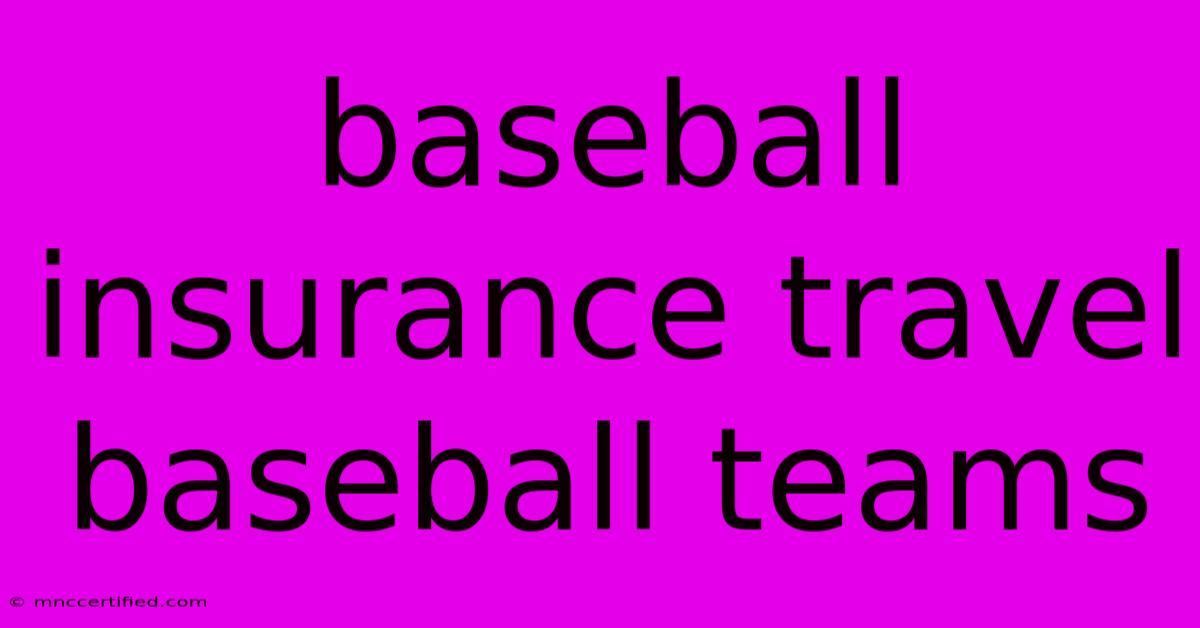 Baseball Insurance Travel Baseball Teams