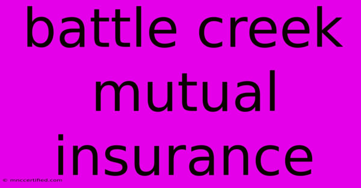 Battle Creek Mutual Insurance