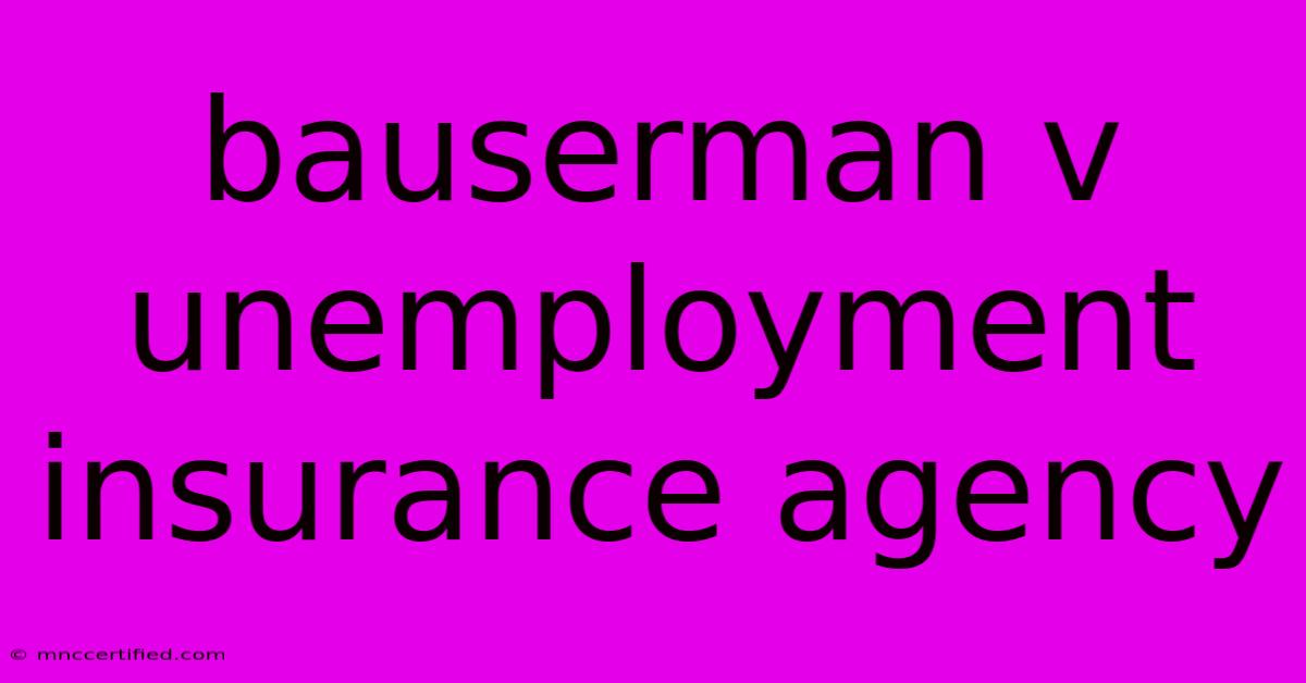 Bauserman V  Unemployment Insurance Agency