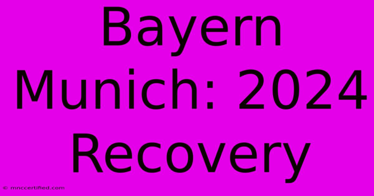 Bayern Munich: 2024 Recovery