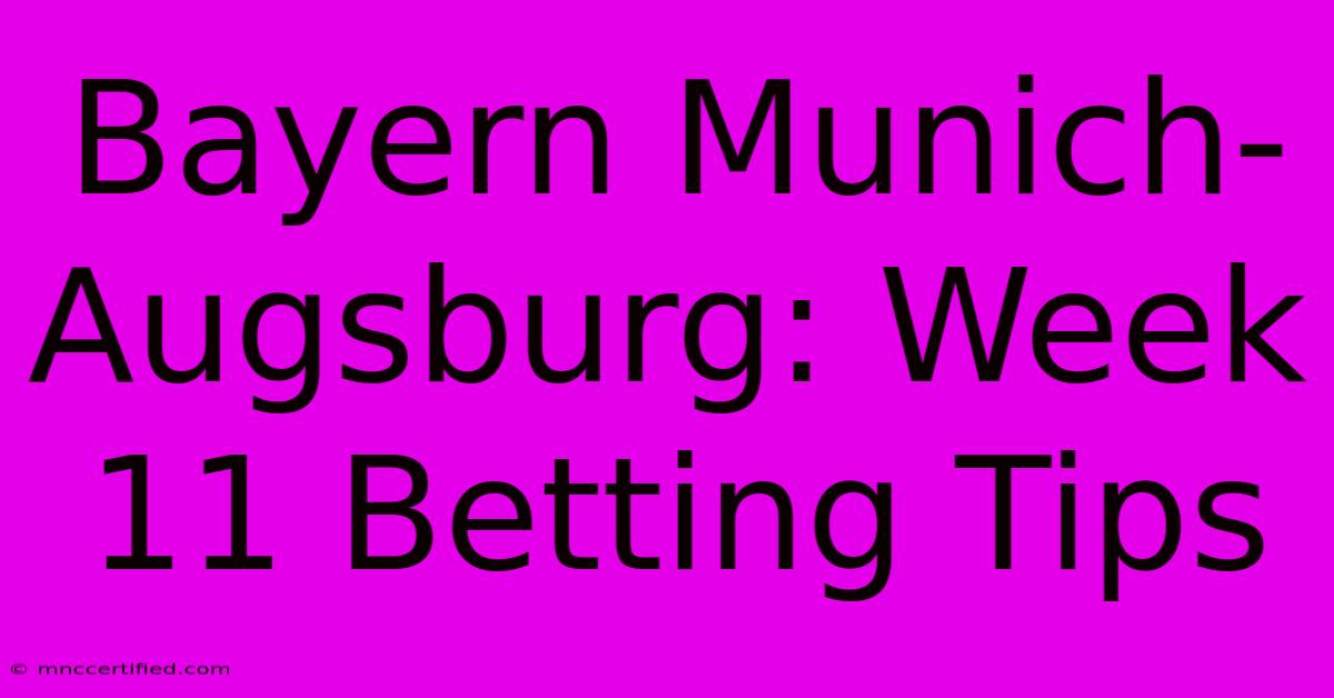 Bayern Munich-Augsburg: Week 11 Betting Tips