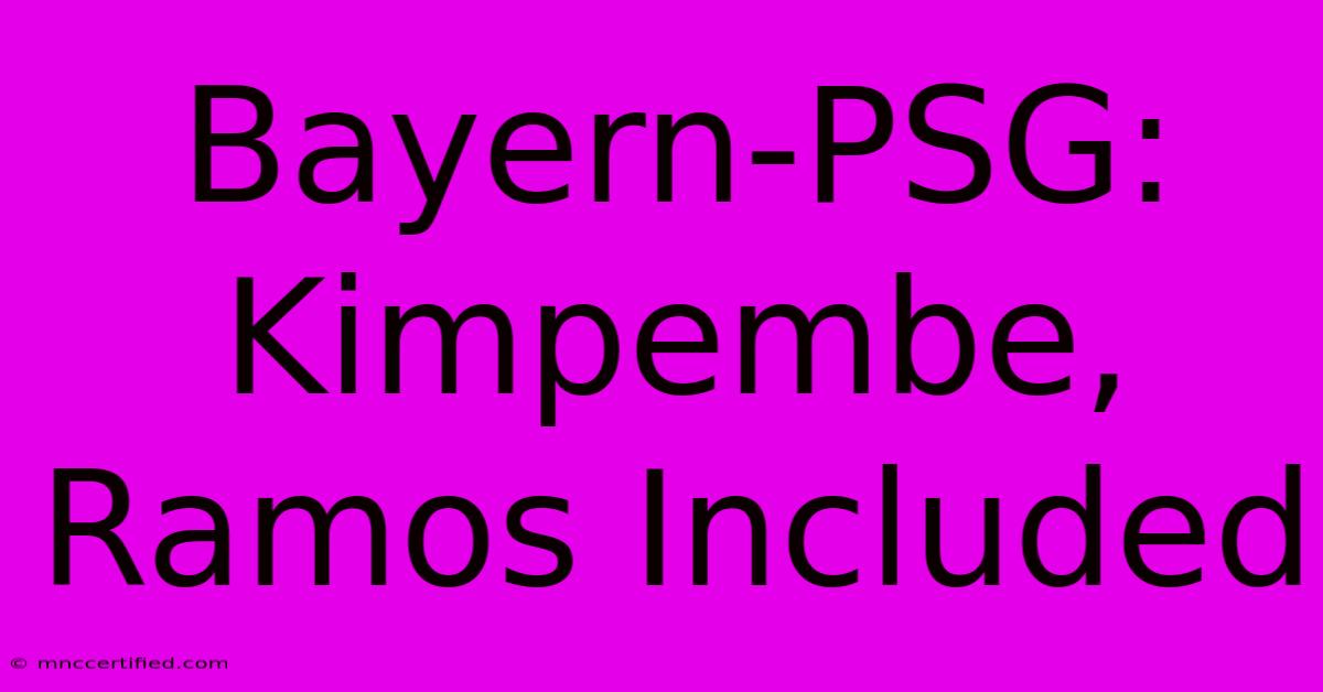 Bayern-PSG: Kimpembe, Ramos Included