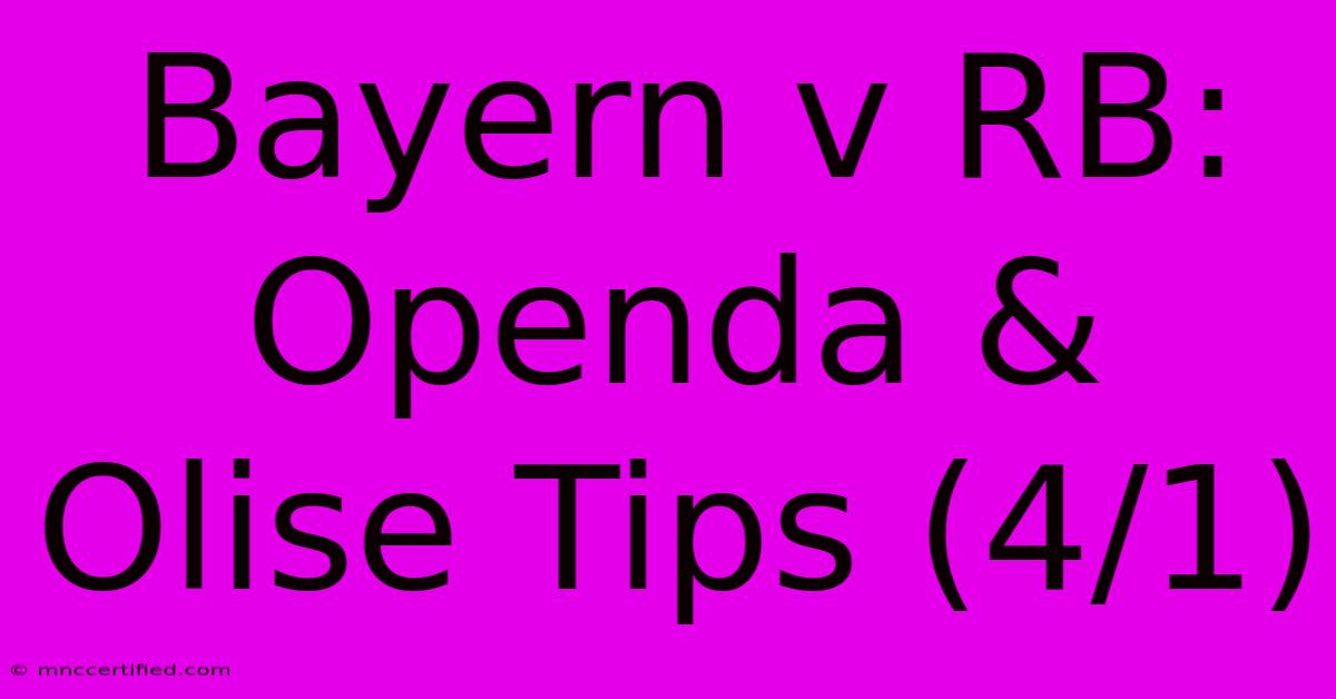 Bayern V RB: Openda & Olise Tips (4/1)