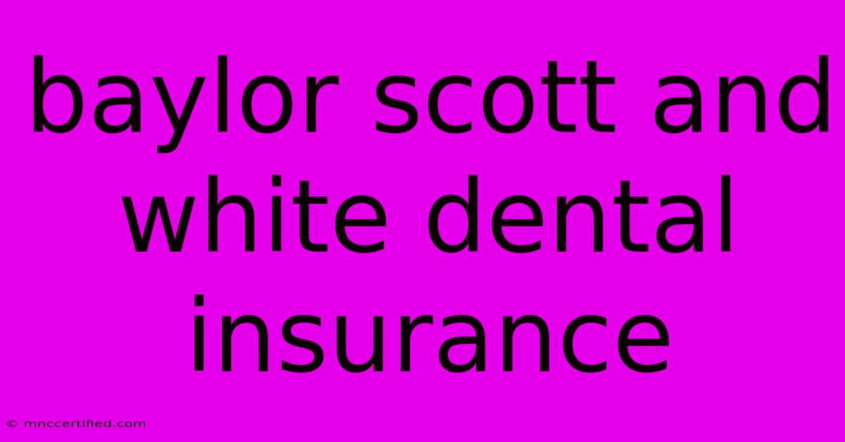 Baylor Scott And White Dental Insurance