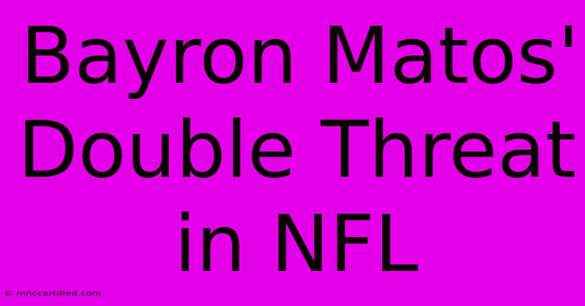 Bayron Matos' Double Threat In NFL