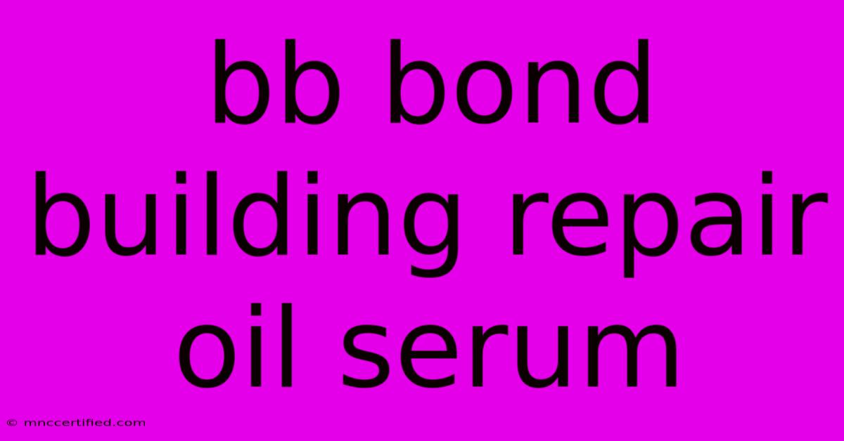 Bb Bond Building Repair Oil Serum