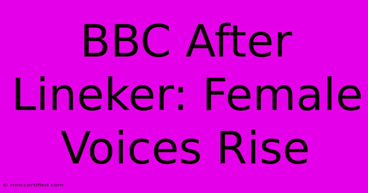 BBC After Lineker: Female Voices Rise