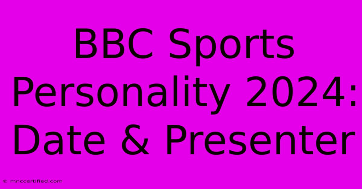 BBC Sports Personality 2024: Date & Presenter