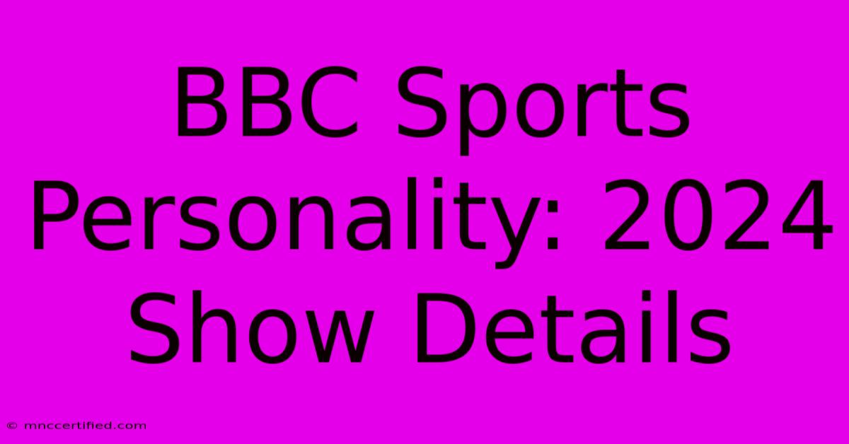 BBC Sports Personality: 2024 Show Details